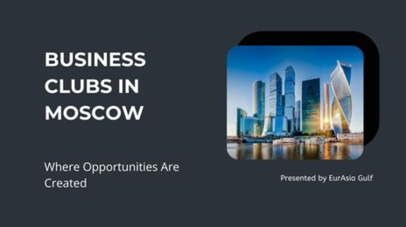 Business Clubs in Moscow: Where Opportunities Are Created