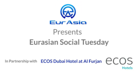 Eurasian Social Tuesday Event @ECOS Dubai Hotel at Al Furjan