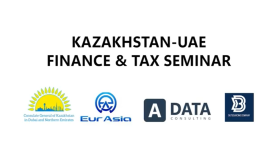 Kazakhstan-UAE Finance & Tax Seminar